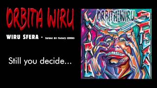 ORBITA WIRU - Still you decide... (Wiru Sfera, 2006)