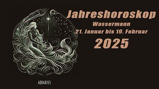 Jahresvorschau für 2025 für Wassermann  (21. Januar bis 19. Februar)   Horoskope/Sternzeichen