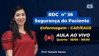 RDC nº 36 - Segurança do Paciente (CAP/EAGS Enfermagem) - Prof. Natalie Neves