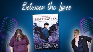 Between the Lines podcast: Demon in the wood by Leigh Bardugo