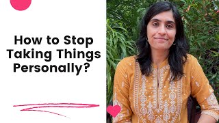 How to STOP Taking Things Personally