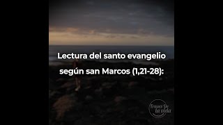 Lectura del santo evangelio según san Marcos (1,21-28)