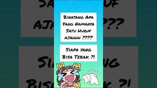 Siapa yang bisa tebak?! Binatang apa yang namanya satu huruf ajahhh??? #lucu #kocak #ngakak #fyp