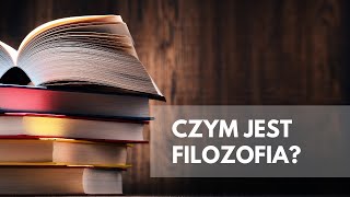 Czym jest filozofia?