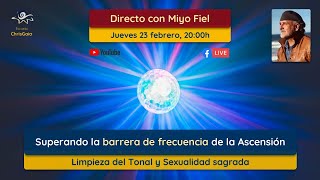 Superando la barrera de frecuencia de la Ascensión :: Limpieza del Tonal y Sexualidad sagrada