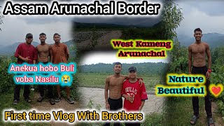 Arunachal Border First time Ahily💥|| Anekua Hobo Buli Voba nasilu Arunachal Ahi 😭|| Nature beautifu