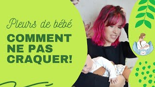 Pleurs de bébé : comment ne pas craquer!