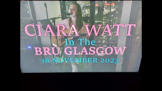 (Vol.12 No.01) - CIARA WATT In The BRU GLASGOW - 16 NOVEMBER 2023