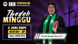 IBADAH MINGGU SESI 2 | GMIM YERUSALEM MANEMBO - NEMBO ATAS  | 02 JUNI 2024