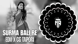 SURMA BALI RE (EDM X CG TAPORI REMIX) DJ BABA OFFICIAL X MR BABU OFFICIAL || ODIA DJ NEW SONG