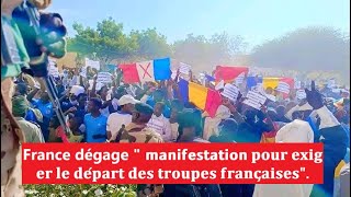 🔴France dégage " 𝗺𝗮𝗻𝗶𝗳𝗲𝘀𝘁𝗮𝘁𝗶𝗼𝗻 𝐩𝐨𝐮𝐫 𝐞𝐱𝐢𝐠𝐞𝐫 𝐥𝐞 𝐝𝐞́𝐩𝐚𝐫𝐭 𝐝𝐞𝐬 𝐭𝐫𝐨𝐮𝐩𝐞𝐬 𝐟𝐫𝐚𝐧𝐜̧𝐚𝐢𝐬𝐞𝐬".