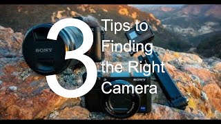 3 Tips to Help You Find the Right Camera