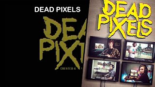 2019 Série Dead Pixels