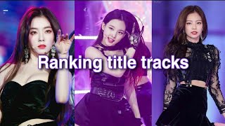 Ranking the big 3 girlgroups title tracks ♡