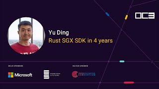 Rust SGX SDK in 4 years by Yu Ding (Teaclave Project) | OC3 2021