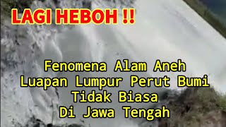 HEBOH! TERJADI FENOMENA ALAM ANEH DI JAWA TENGAH, LUAPAN LUMPUR DARI PERUT BUMI BLEDUG CANGKRING