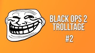 Black Ops 2 Final Trolltage #2 Ragers