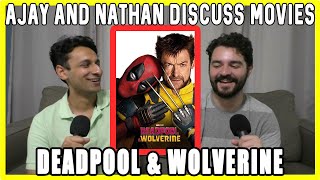 Ajay and Nathan Discuss Deadpool & Wolverine