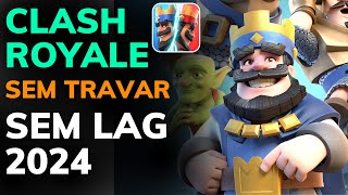 CLASH ROYALE TRAVANDO MUITO, COMO RESOLVER? APRENDA COMO FAZER o JOGO PARAR de TRAVAR 2024