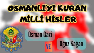 Osmanlı'yı Kuran Milli Hisler || Osman Bey ve Oğuz Kağan || #ziyagökalp