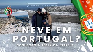 CONHEÇA A SERRA DA ESTRELA | VIMOS À NEVE PELA PRIMEIRA VEZ