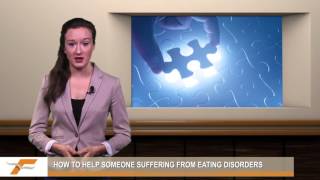 How to help someone suffering from eating disorders