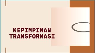 KEPIMPINAN TRANSFORMASIONAL