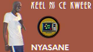 Nyasane - Keel ni ce kweer ( New Song )