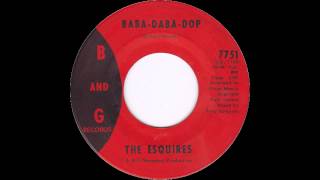 The Esquires - Baba-Daba-Dop