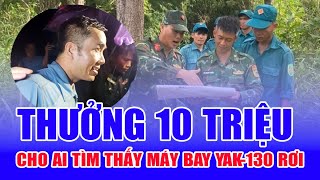 Thưởng 10 triệu đồng cho ai tìm thấy máy bay Yak-130 rơi