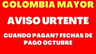 OJO👀💥 COLOMBIA MAYOR CUANDO PAGAN? FECHAS DE PAGO OCTUBRE 💥 ADULTOS MAYORES