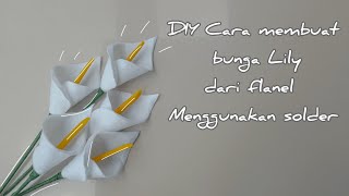 DIY Cara membuat bunga Lily dari kain flanel | how to make lily from plastic bags