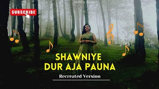 Shawniye × dur aja pauna | Mahima Thakur | Mahisic Records