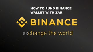 How To Fund Binance with Fiat Currency like ZAR