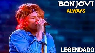 Bon Jovi - Always [LEGENDADO PT-BR - Remasterizado] [London 1995]