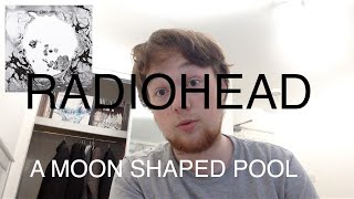 Radiohead - A Moon Shaped Pool Album Review