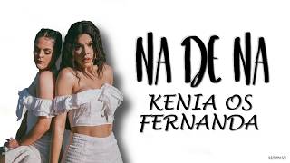 Kenia Os & Fernanda - Na de Na (REMIX) | Lyric/Letra