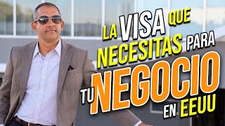 La visa que necesitas para tu negocio en EEUU