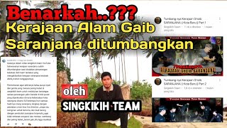 Benarkah Alam Gaib Gunung Saranjana ditumbangkan Singkikih Team II Saranjana Alam Gaib Kotabaru