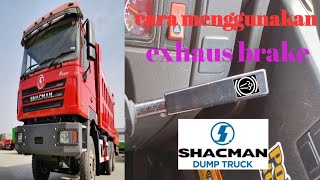 Cara menggunakan exhaust brake ( jembrek ) pada dump truck sachman.