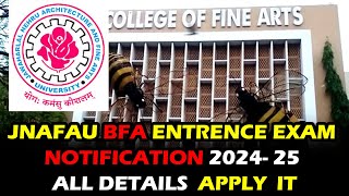 JNAFAU BFA Entrance Exam 2024- 2025 notification released ART Student apply it #jnafau #bfa