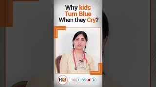 Why kids turn blue when they cry | Dr. Shweta Bakhru | Sr. Pediatric Cardiologist