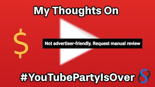 My thoughts On #YouTubePartyIsOver