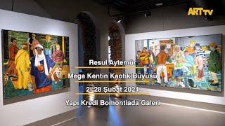 Resul Aytemür | Mega Kentin Kaotik Büyüsü | Yapı Kredi Bomontiada Galeri