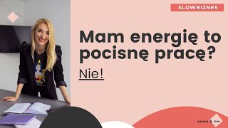 #14 Jak zarządzać energią życiową w biznesie. Równowaga i balans #slowbiznes