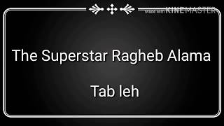 Ragheb Alam- راغب علامة / Tab leh - طب ليه