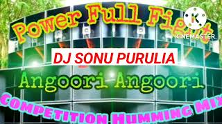 🔥Angoori Angoori DJ || Danger Speed CA-80Humming Competition Mix || DJ SONU PURULIA🔥