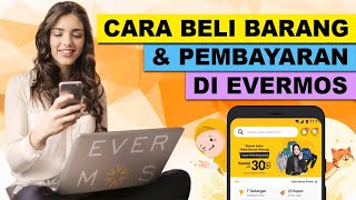 Cara Order di Evermos - Cara Membeli Barang dan Pembayaran di Evermos