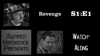 Alfred Hitchcock Presents - S1E1 - Revenge Watch-Along