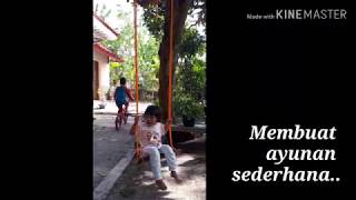 Membuat Ayunan Sederhana. Make a simple humble Tree Swing...